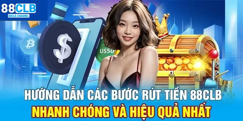 4 bước rút tiền 88CLB cơ bản cho hội viên