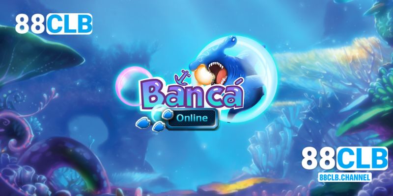 Danh sách các tựa game bắn cá 88CLB được ưa chuộng nhất