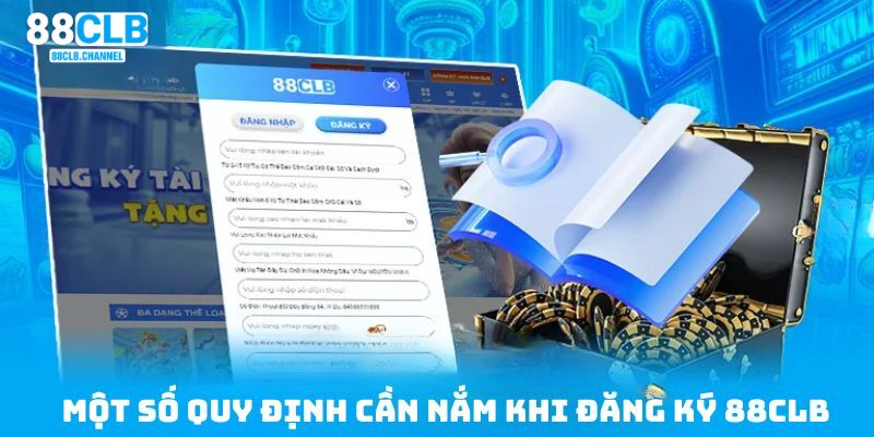 Hiểu rõ một số chính sách đăng ký 88CLB