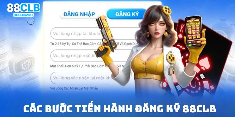 Nắm chắc các bước thực hiện đăng ký 88CLB